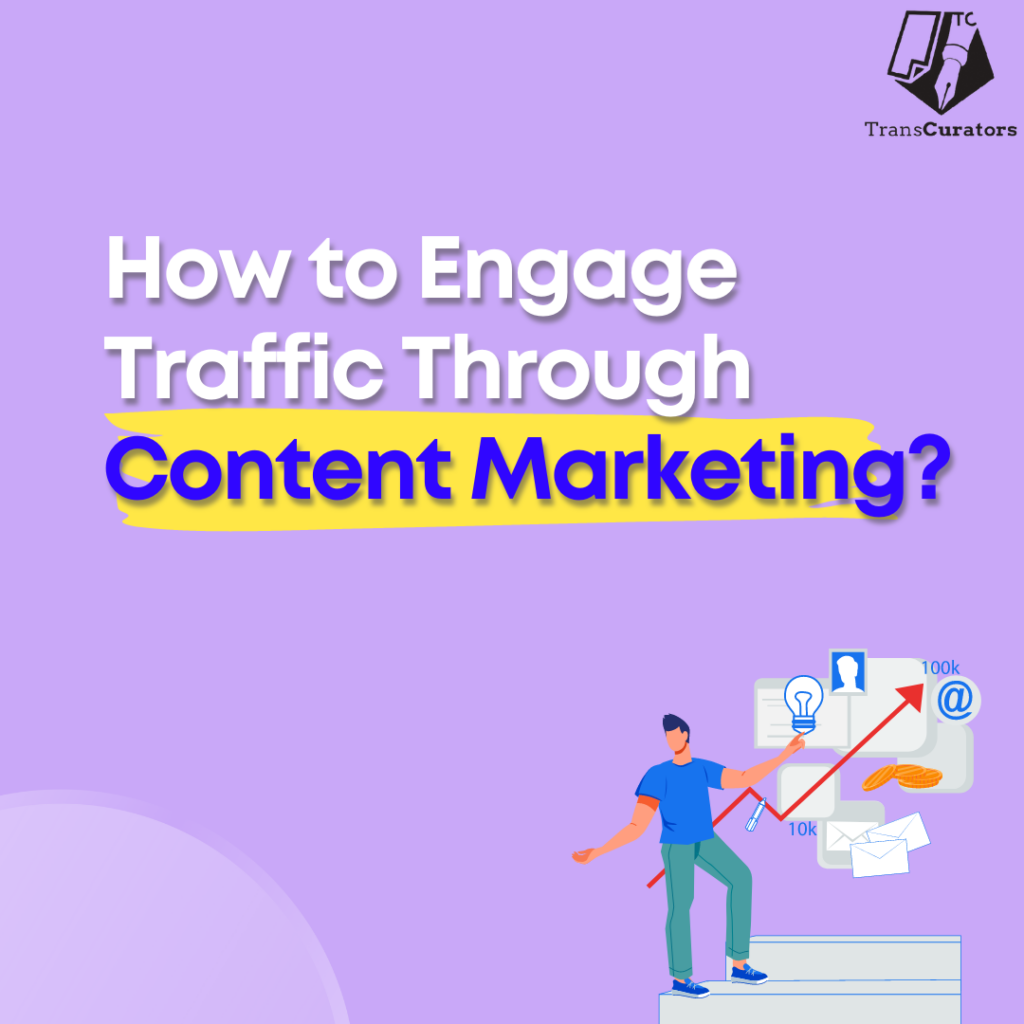engage traffic through content marketing