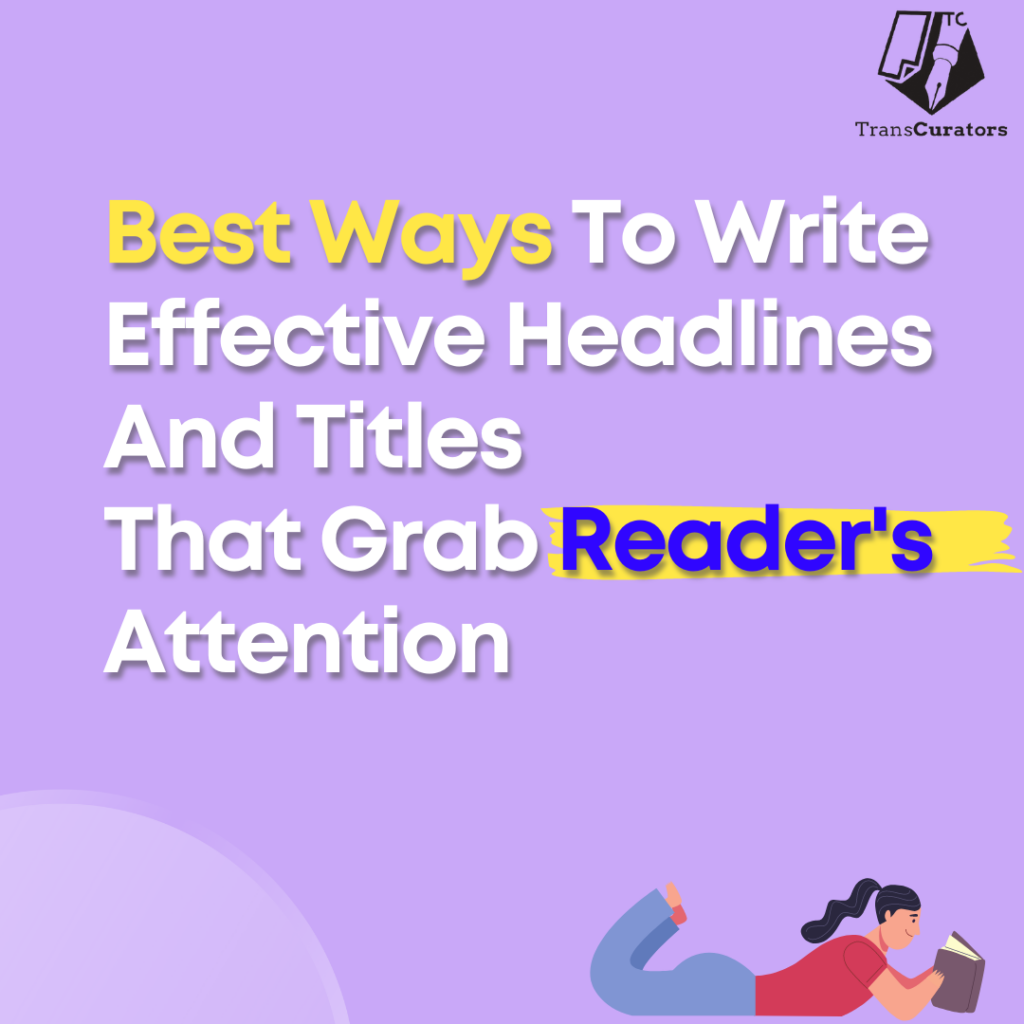 Best Ways To Write Effective Headlines And Titles That Grab Readers’ Attention