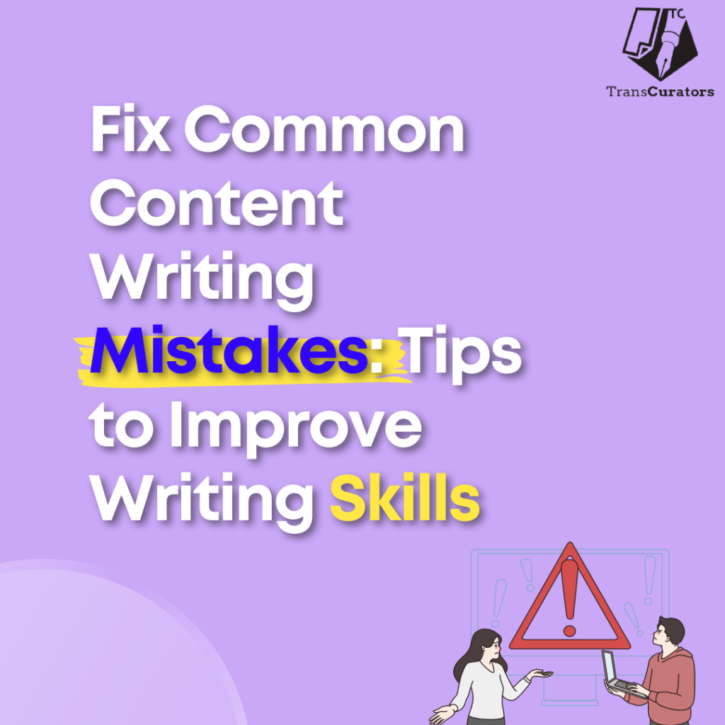 Common Mistakes to Avoid in Content Writing and How to Fix Them
