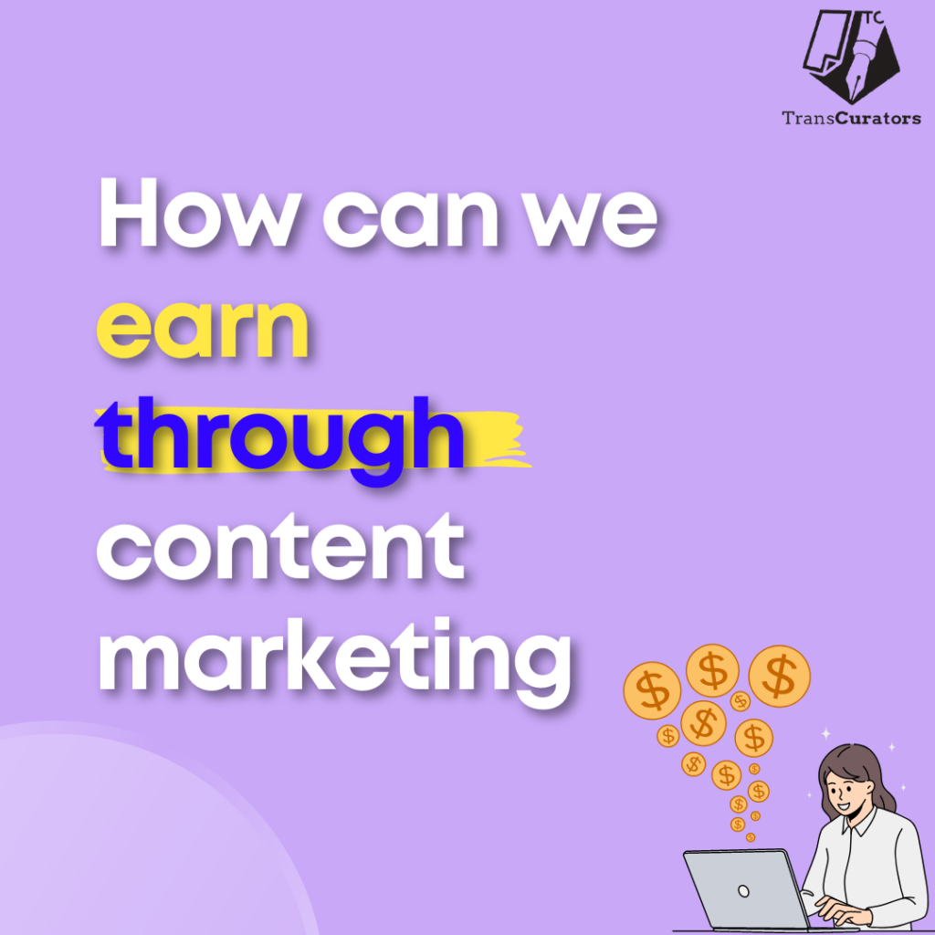 How Can We Earn Through Content Marketing?