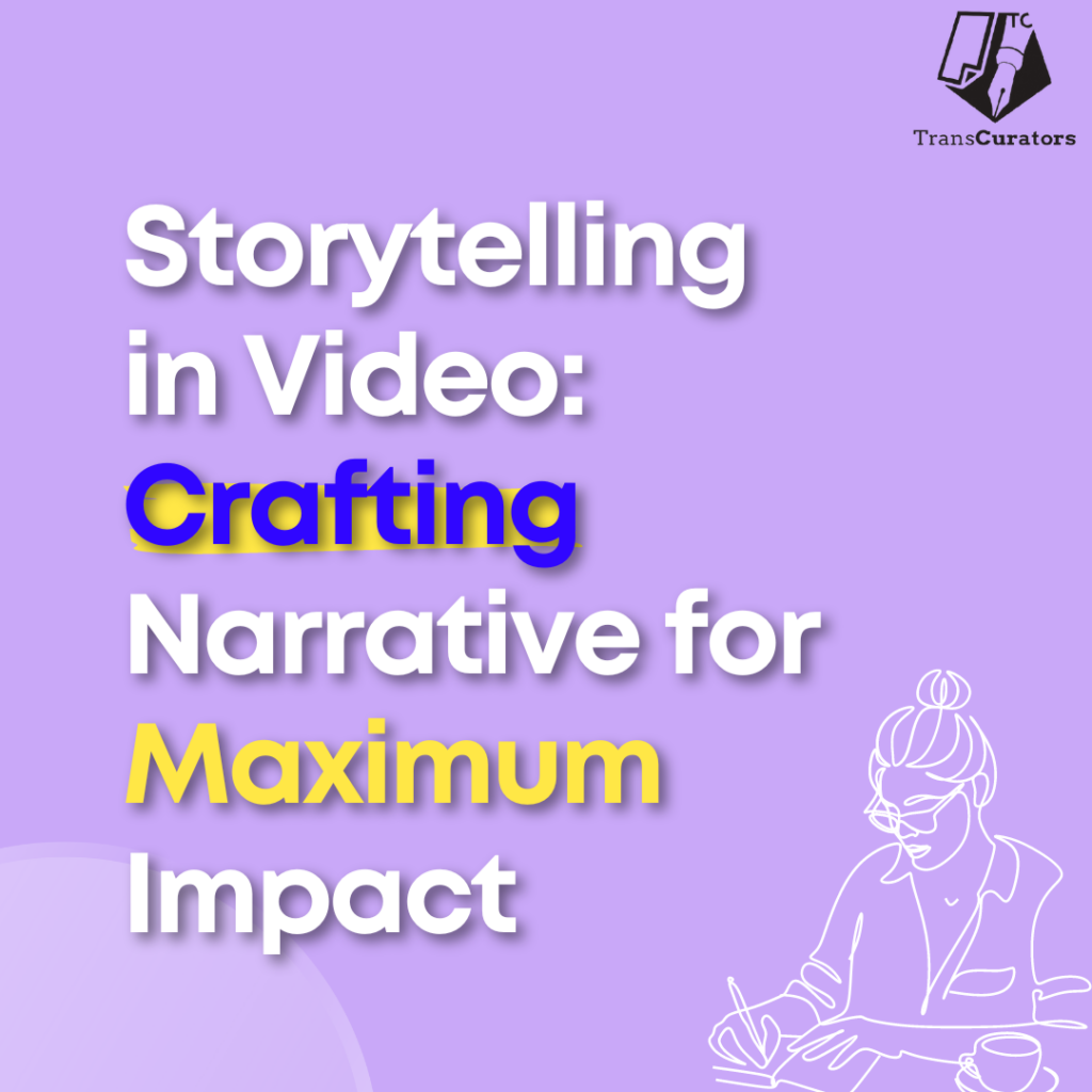 Storytelling in Video: Crafting Narrative for Maximum Impact