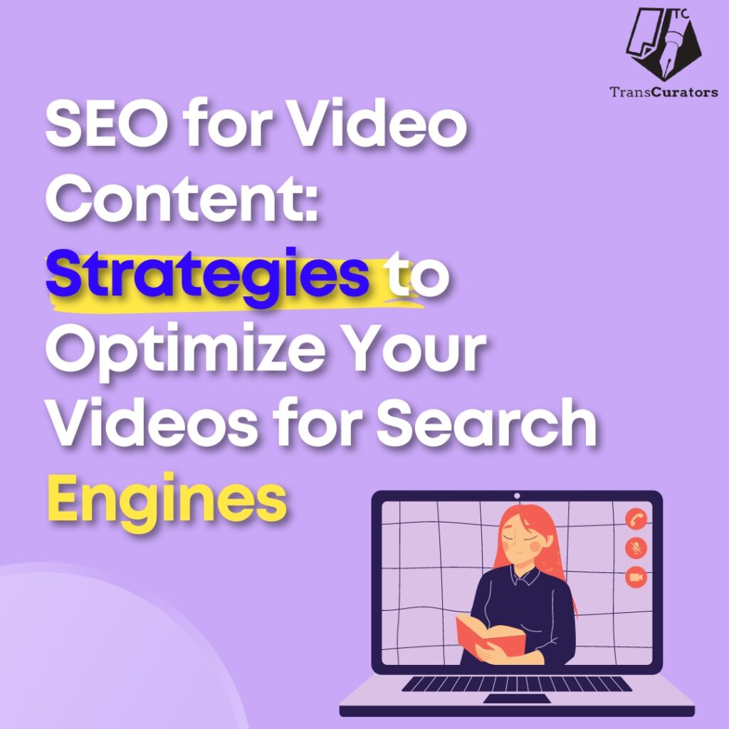 SEO for Video Content: Strategies to Optimize Your Videos for Search Engines