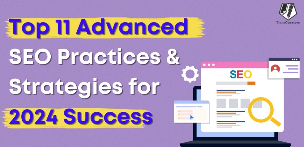 Top 11 Advanced SEO Practices & Strategies for 2024 Success